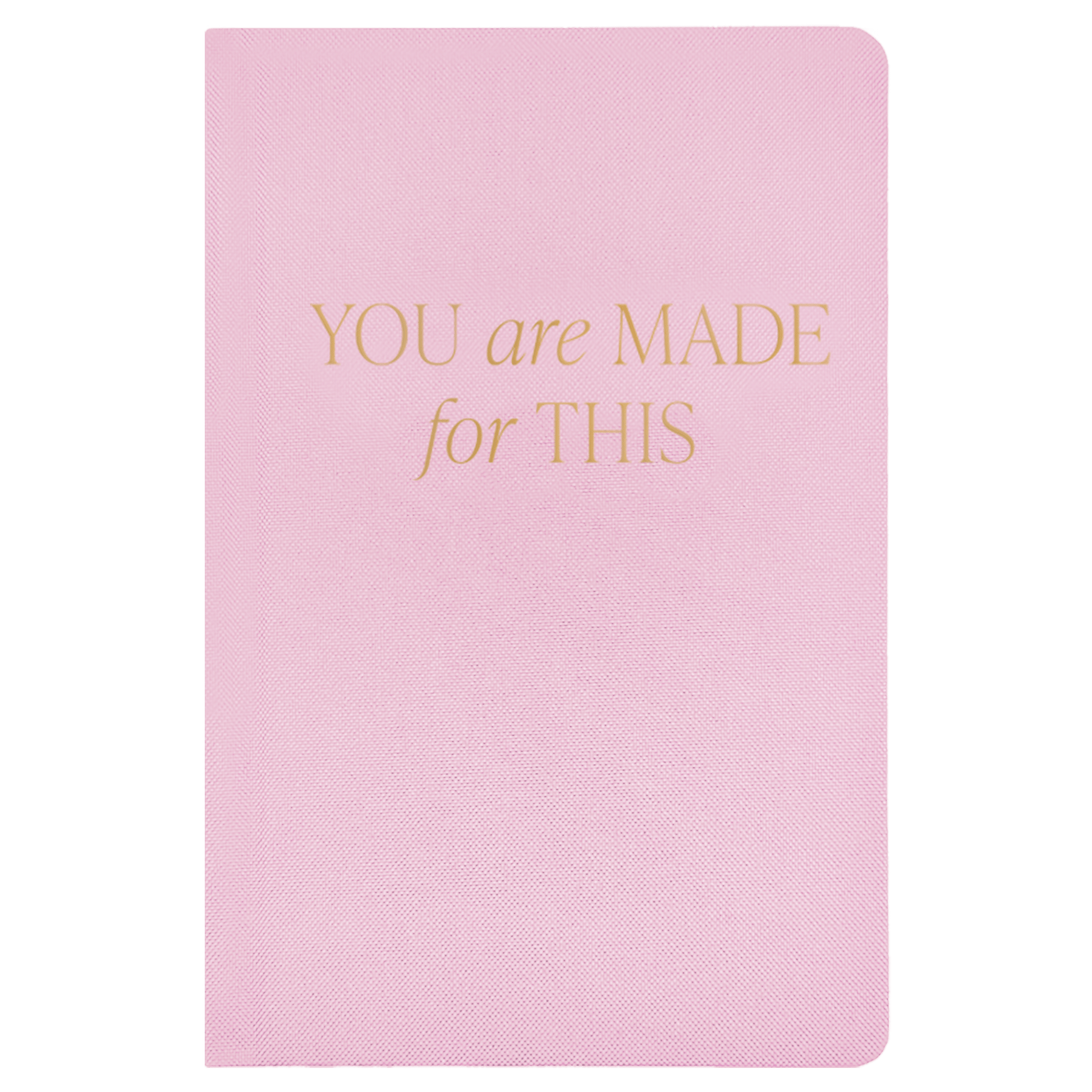 You Are Made For This Fabric Journal