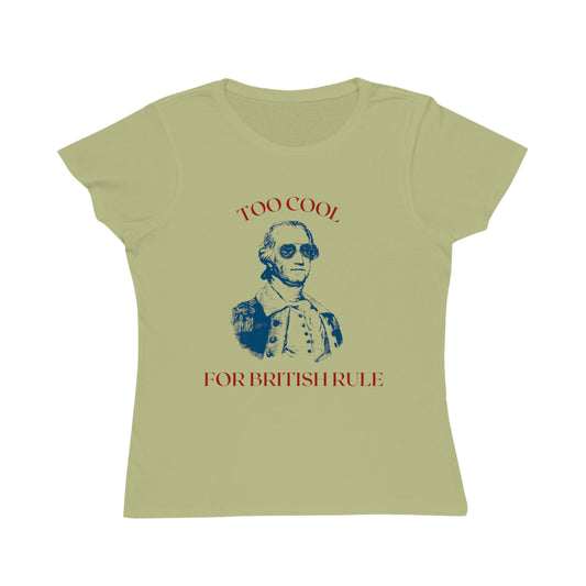 Too Cool for British Rule Organic Women's Classic T-Shirt - The Peony Haus