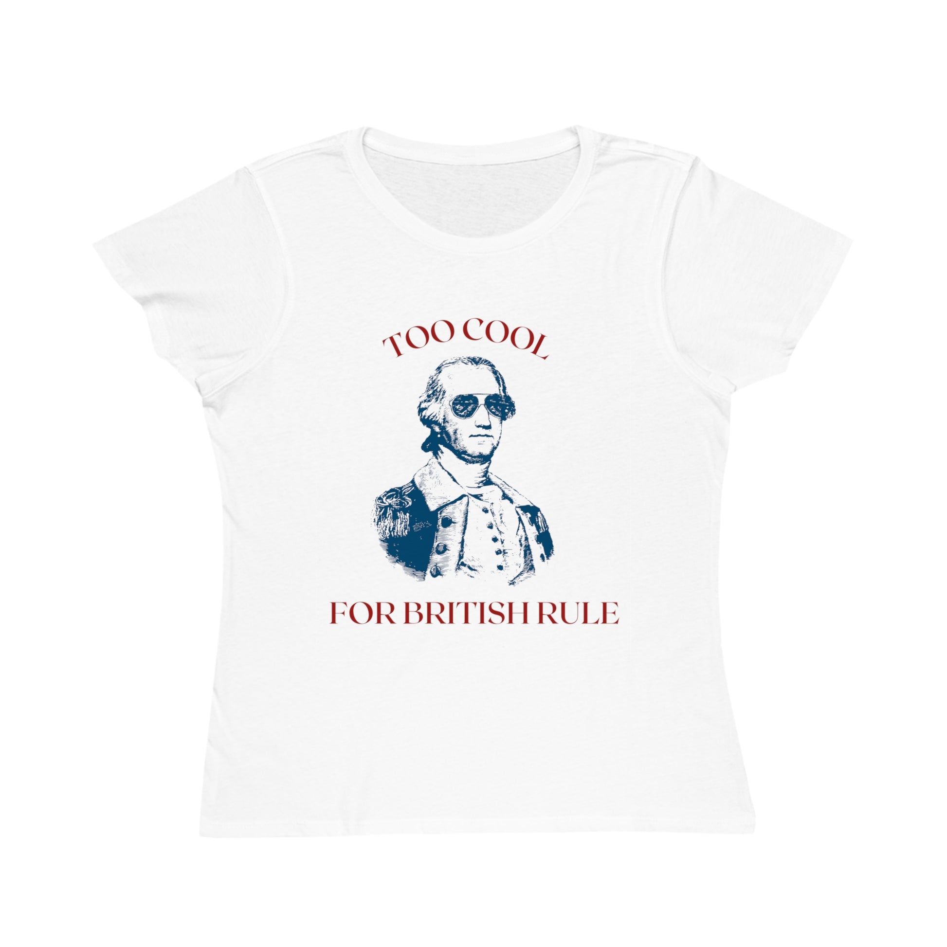 Too Cool for British Rule Organic Women's Classic T-Shirt - The Peony Haus