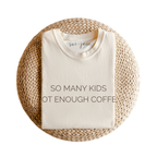 Not Enough Coffee Organic Cotton Tee