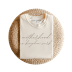 Motherhood is Kingdom Work Organic Cotton Tee