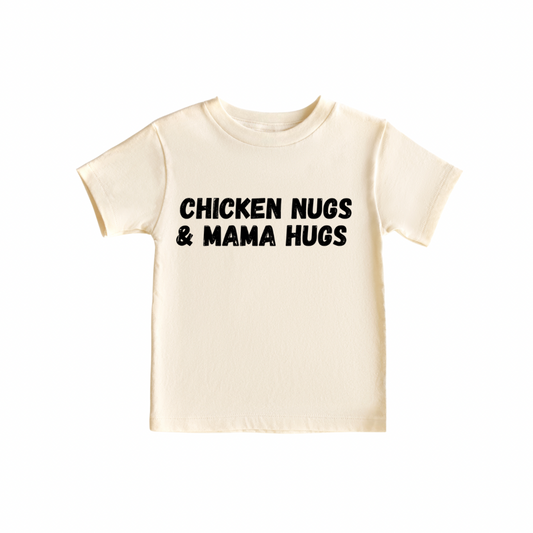 Chicken Nugs & Mama Hugs - 100% Cotton Tee