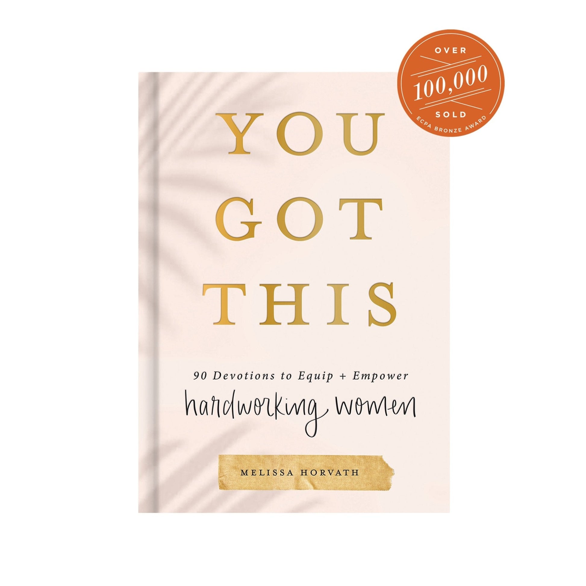 You Got This: 90 Devotions to Equip and Empower Hardworking Women - The Peony Haus