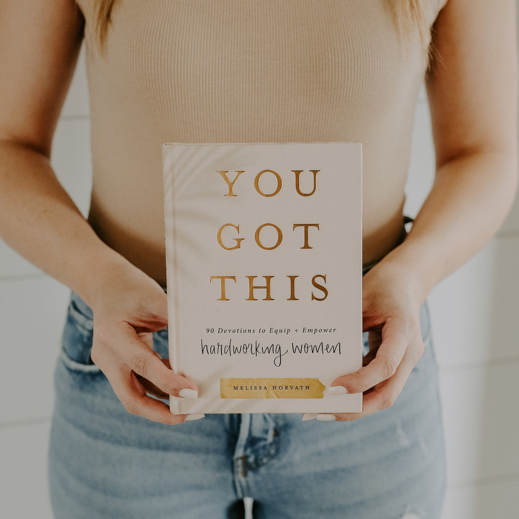 You Got This: 90 Devotions to Equip and Empower Hardworking Women - The Peony Haus