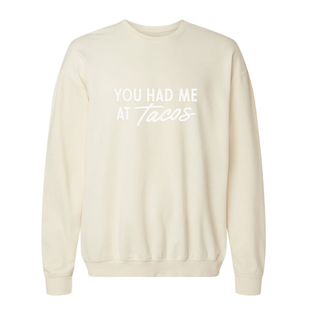 You Had Me At Tacos Washed Sweatshirt