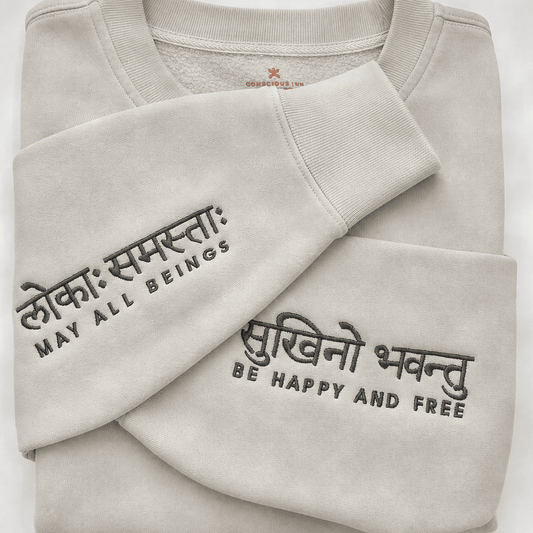 May All Beings Be Happy And Free Manifest Sweatshirt + Ink