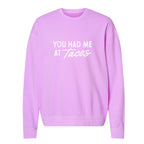 You Had Me At Tacos Washed Sweatshirt