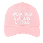 Work Hard & Eat Lots of Tacos Baseball Cap